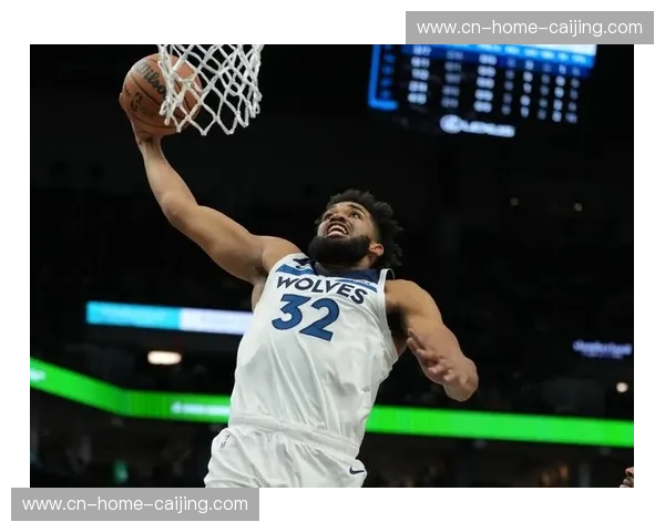 三中卫体系守护禁区 森林狼防守效率稳居联盟前五